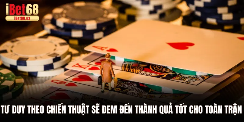 Tư duy theo chiến thuật sẽ đem đến thành quả tốt cho toàn trận 