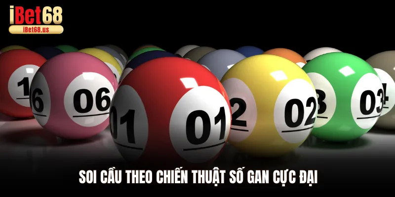 Soi cầu theo chiến thuật số gan cực đại