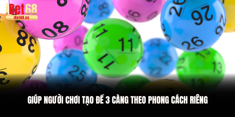 Bí Quyết Soi Dàn Đề 3 Càng Ibet68 Trúng Lớn Mỗi Ngày 2 Giúp người chơi tạo đề 3 càng theo phong cách riêng