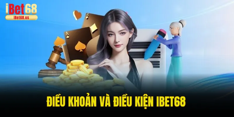 Điều khoản về việc đăng ký tài khoản tại hệ thống Ibet68