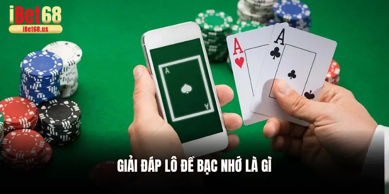 Giải đáp lô đề bạc nhớ là gì