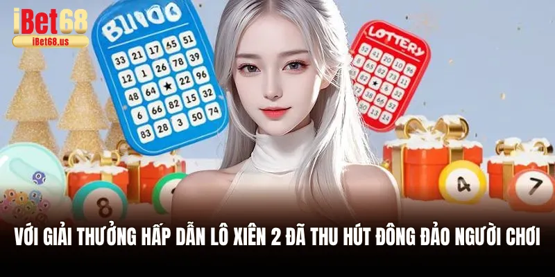 Với giải thưởng hấp dẫn lô xiên 2 đã thu hút đông đảo người chơi