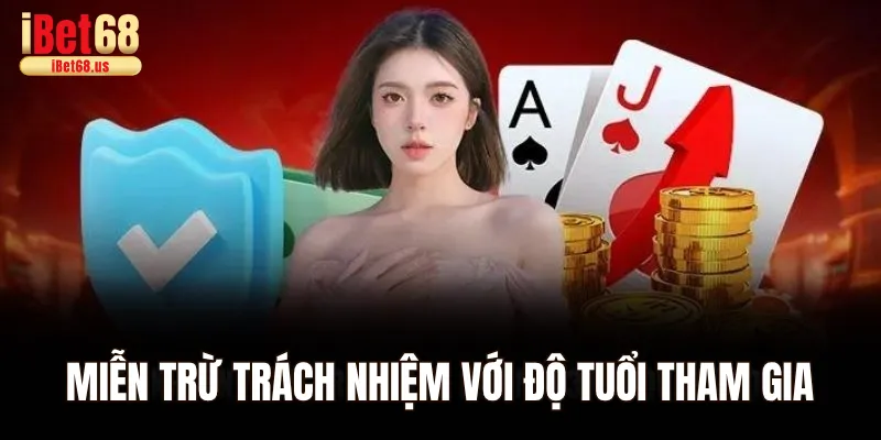 Chính sách miễn trừ trách nhiệm với độ tuổi tham gia