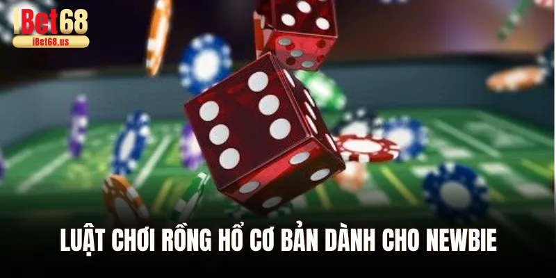 Luật chơi Rồng Hổ cơ bản dành cho newbie
