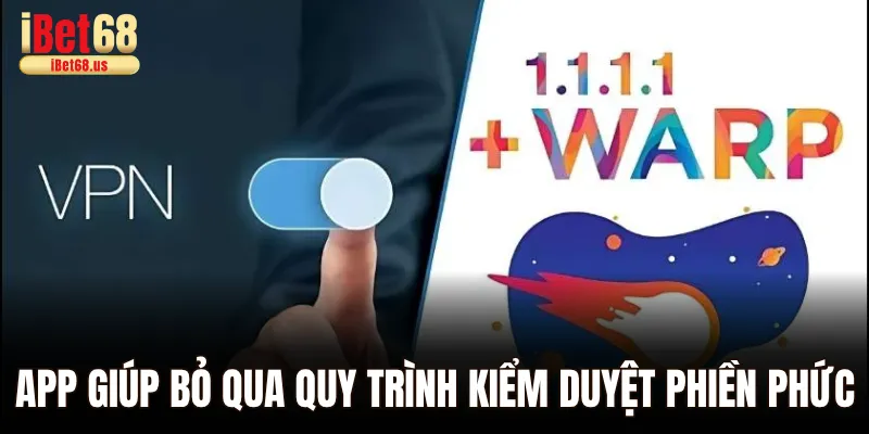 App 1.1.1.1 giúp bạn bỏ qua quy trình kiểm duyệt phiền phức